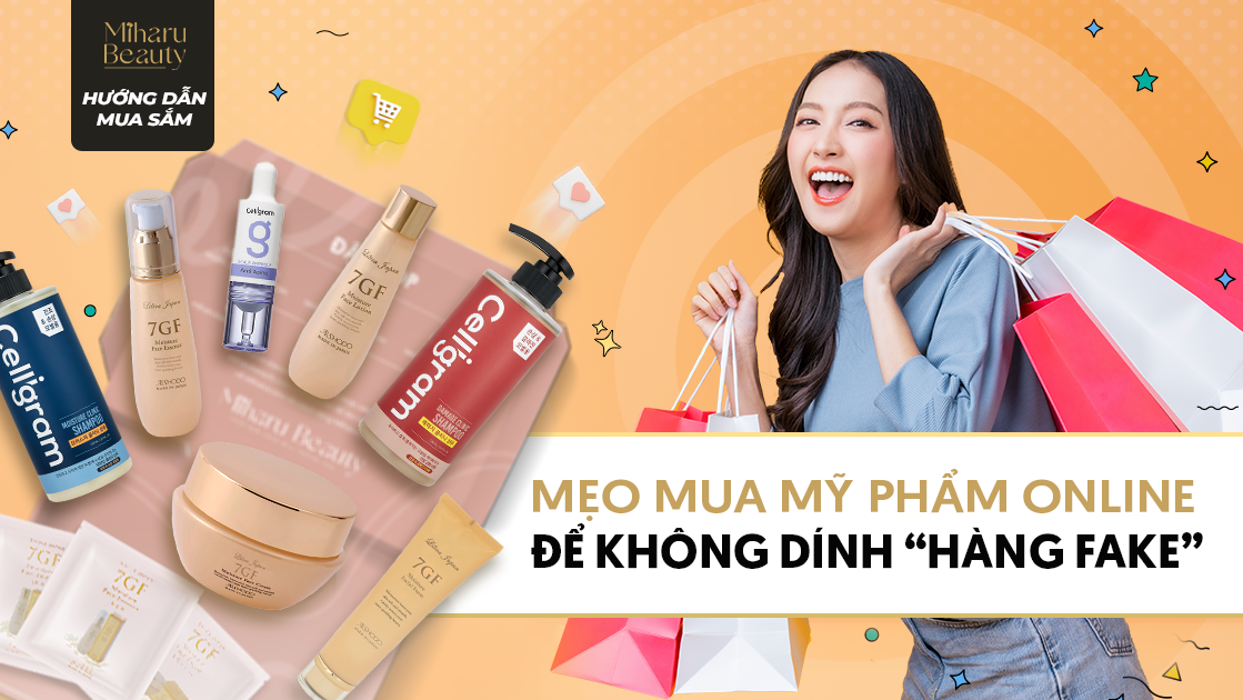 MẸO MUA MỸ PHẨM ONLINE ĐỂ KHÔNG DÍNH HÀNG FAKE